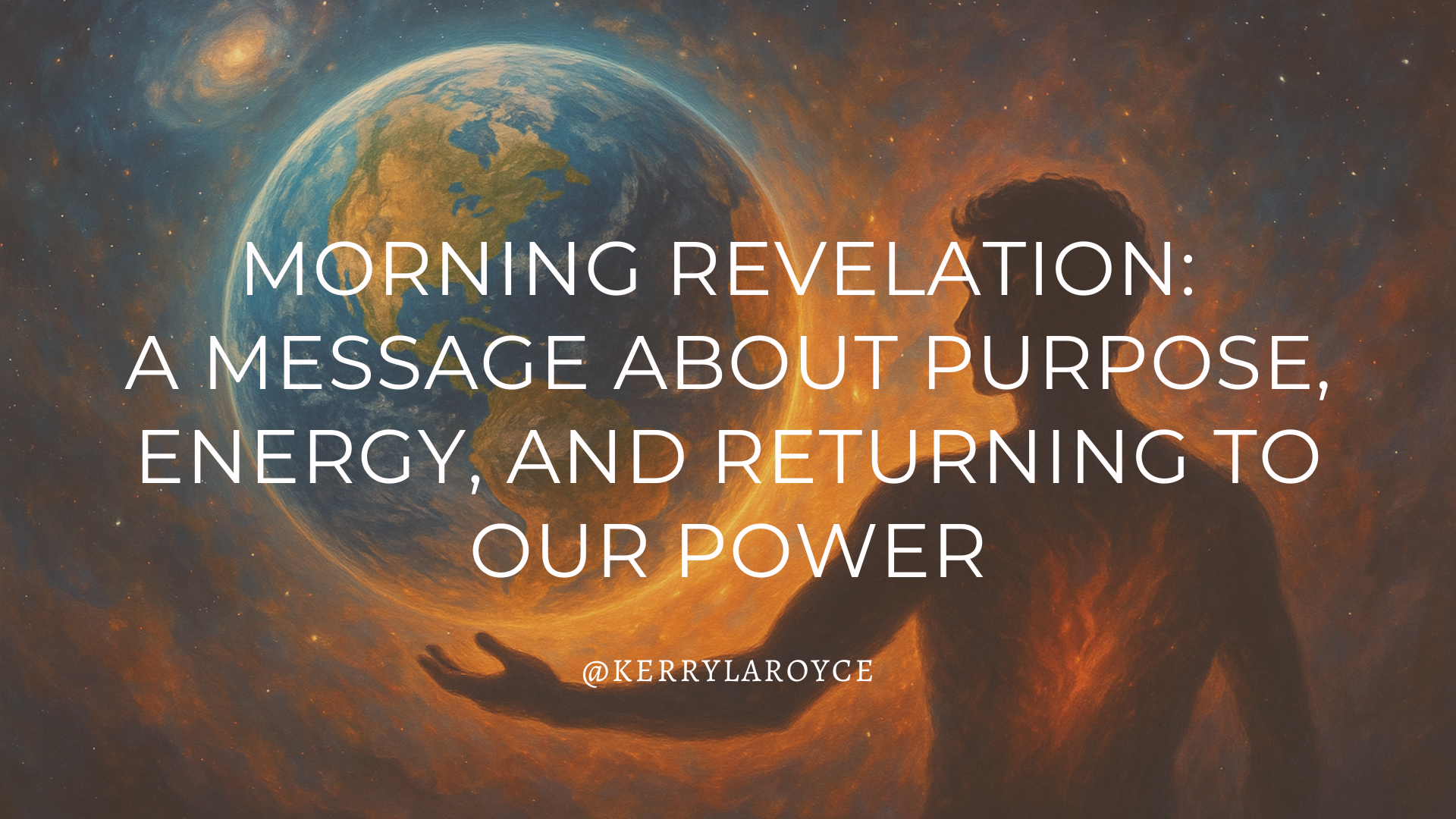 Morning Revelation #1: A Message About Purpose, Energy, and Returning to Our Power